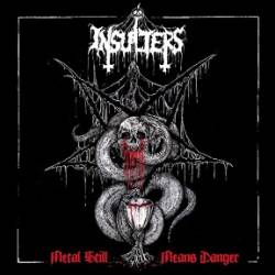Insulters : Metal Still Means Danger